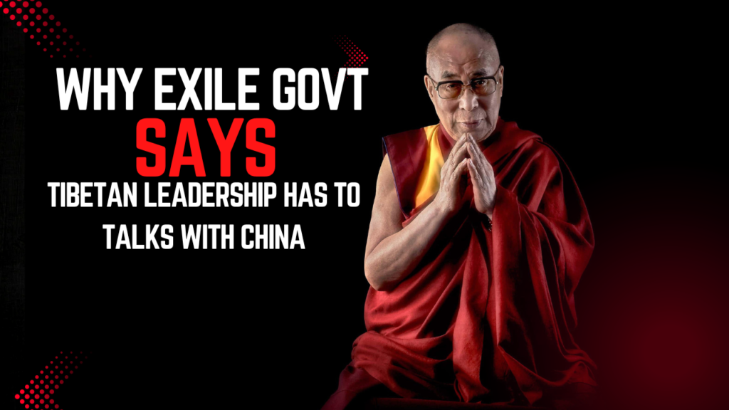 The leader of the exile government says that the Tibetan leadership has begun talks with China.