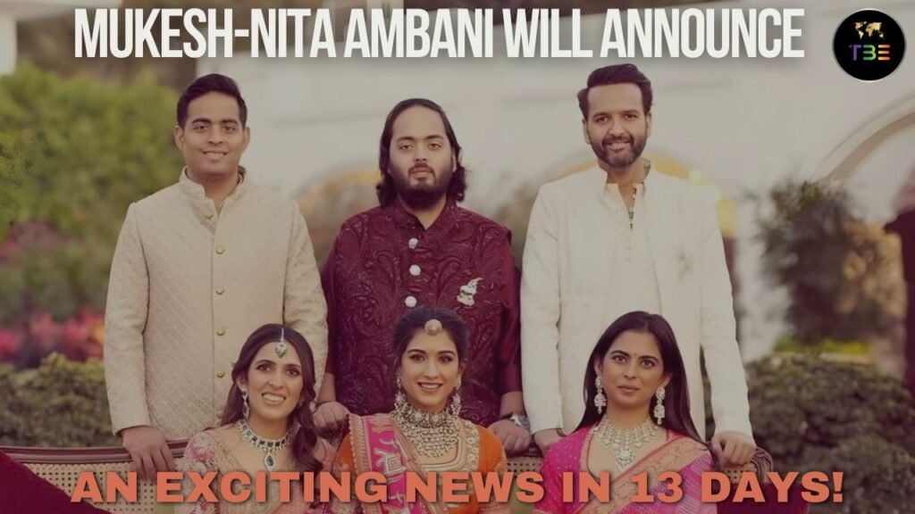 Mukesh-Nita Ambani will announce an exciting news in 13 days