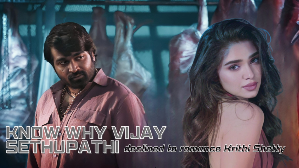 Vijay Sethupathi declined to romance Krithi Shetty